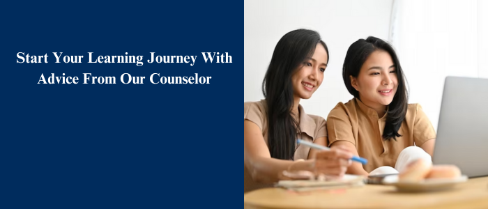 Start Your Learning Journey With Advice From Our Counselor